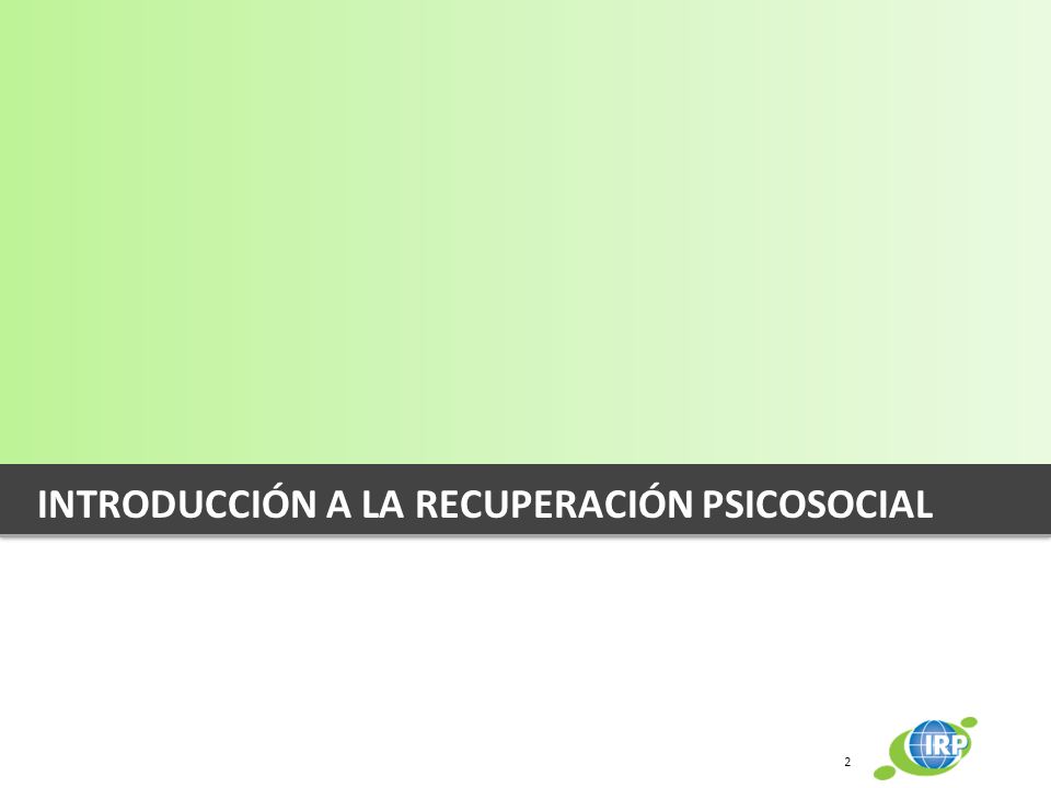 INTRODUCCIÓN A LA RECUPERACIÓN PSICOSOCIAL