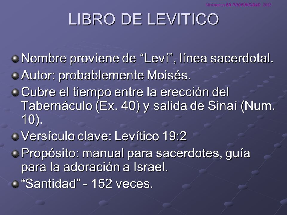 LIBRO DE LEVITICO Nombre proviene de Leví , línea sacerdotal.