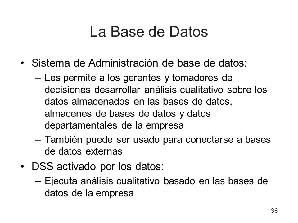 La Base de Datos Sistema de Administración de base de datos: