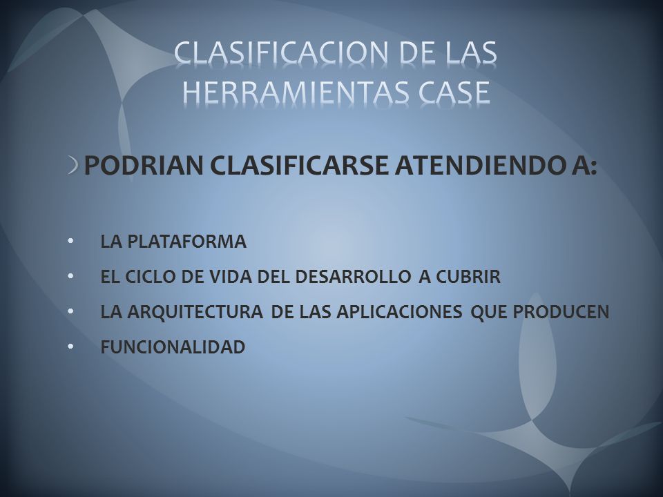 CLASIFICACION DE LAS HERRAMIENTAS CASE