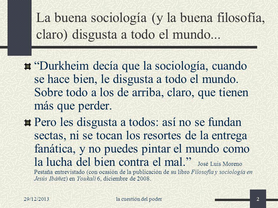 La buena sociología (y la buena filosofía, claro) disgusta a todo el mundo...