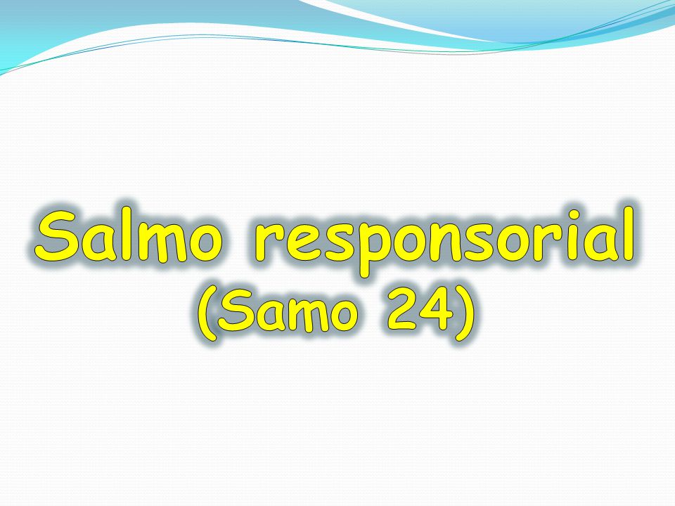 Salmo responsorial (Samo 24)
