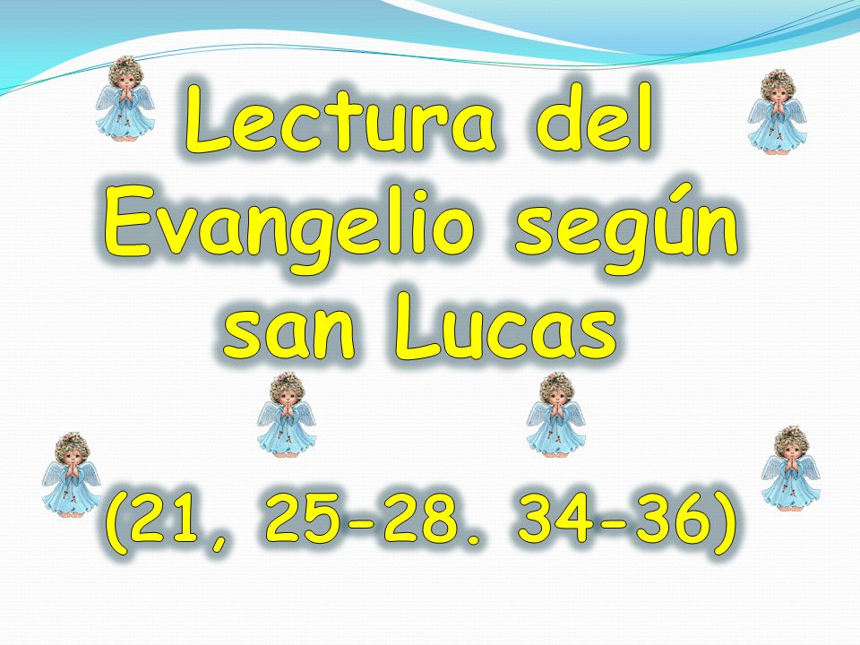 Lectura del Evangelio según san Lucas (21, )