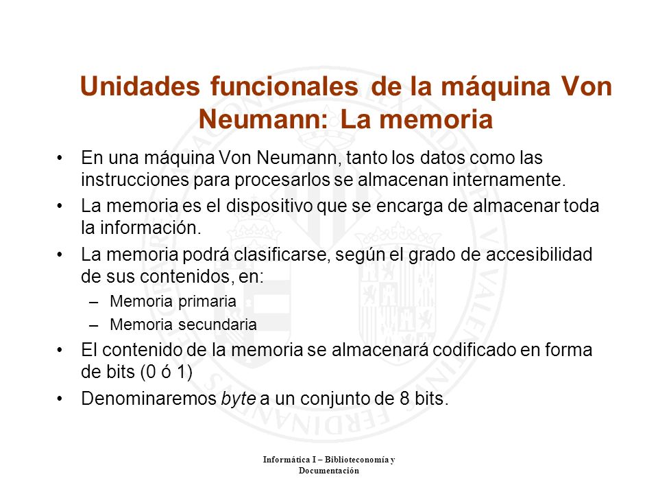Unidades funcionales de la máquina Von Neumann: La memoria