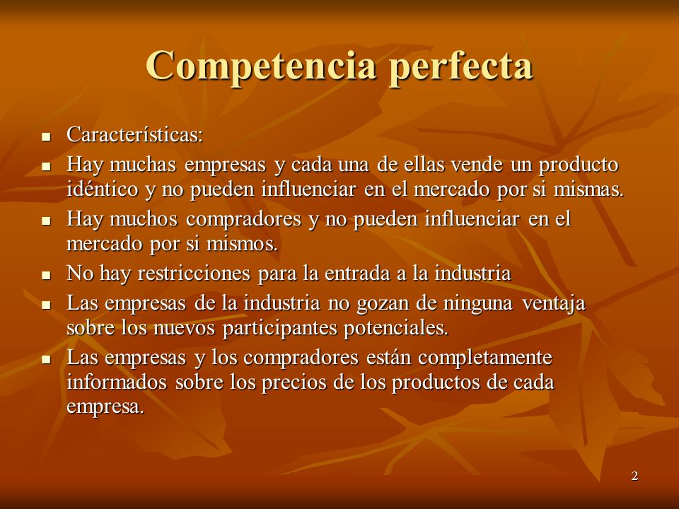 Competencia perfecta Características: