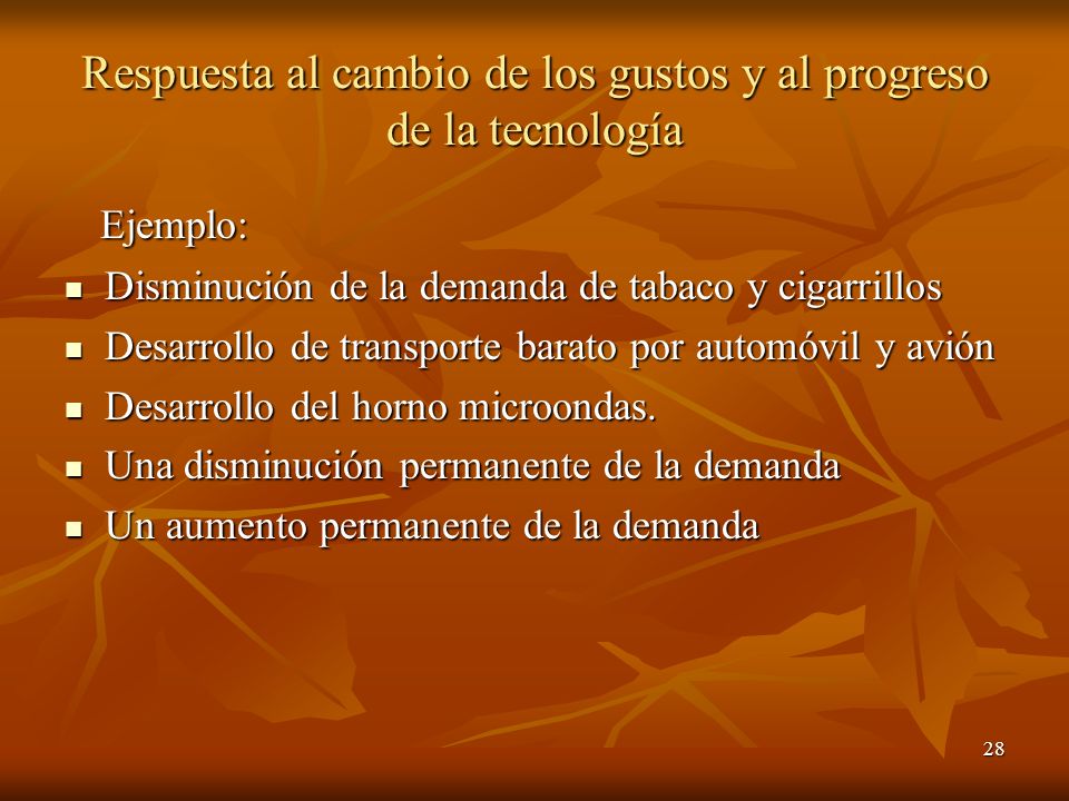 Respuesta al cambio de los gustos y al progreso de la tecnología