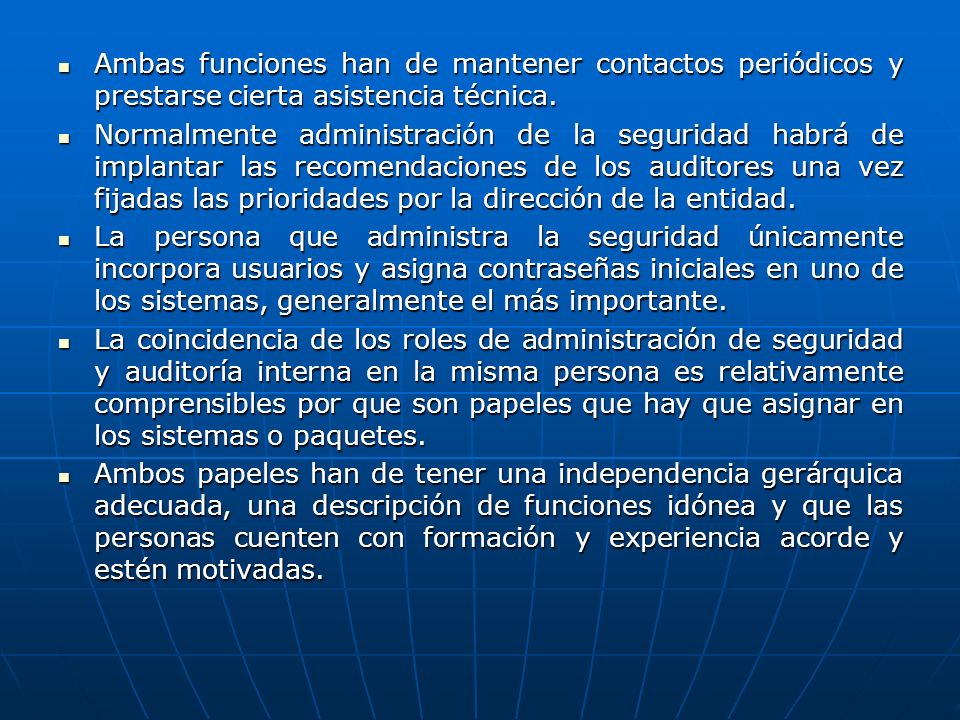 Ambas funciones han de mantener contactos periódicos y prestarse cierta asistencia técnica.