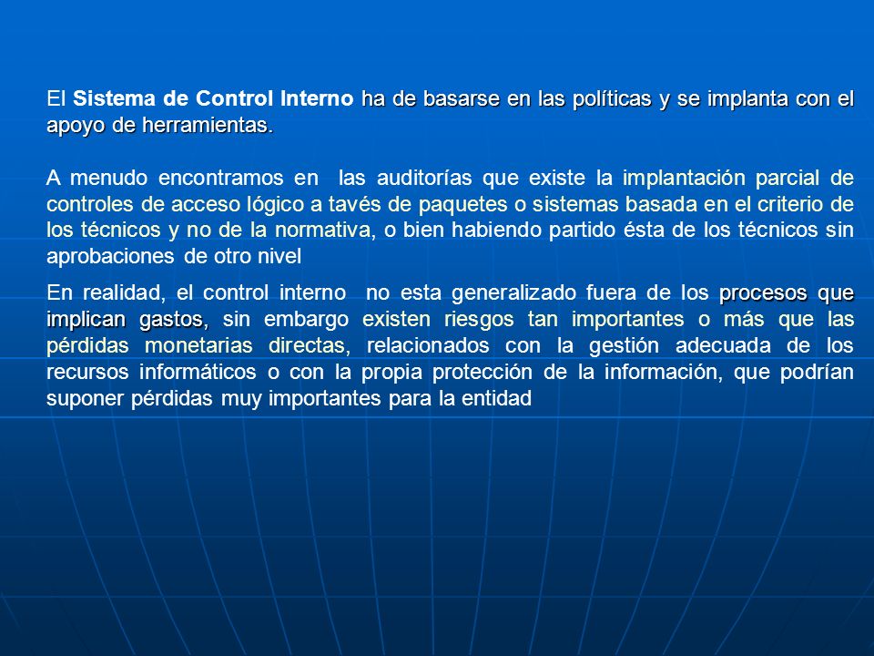El Sistema de Control Interno ha de basarse en las políticas y se implanta con el apoyo de herramientas.