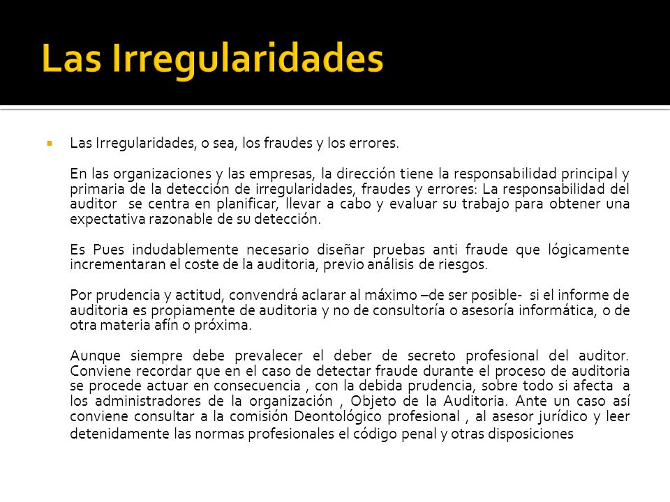 Las Irregularidades Las Irregularidades, o sea, los fraudes y los errores.
