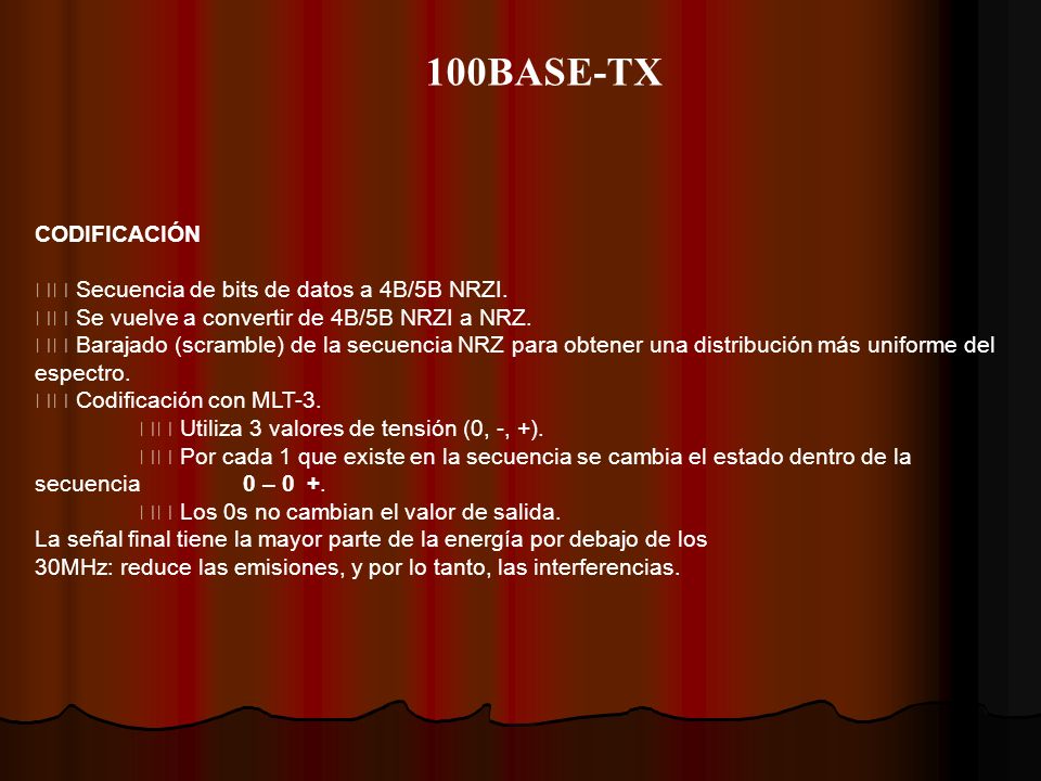 100BASE-TX CODIFICACIÓN 􀁺 Secuencia de bits de datos a 4B/5B NRZI.