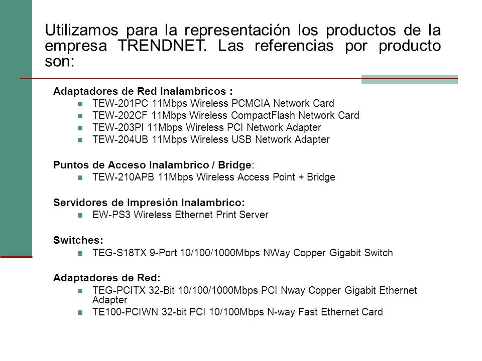 Utilizamos para la representación los productos de la empresa TRENDNET