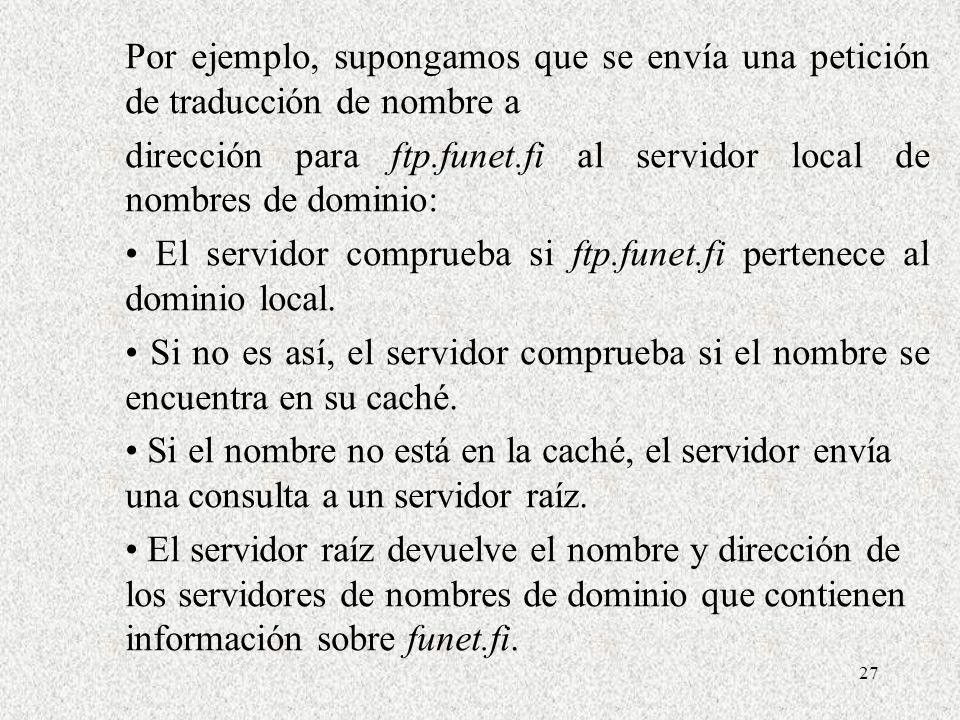 Por ejemplo, supongamos que se envía una petición de traducción de nombre a