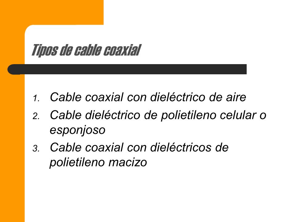 Tipos de cable coaxial Cable coaxial con dieléctrico de aire