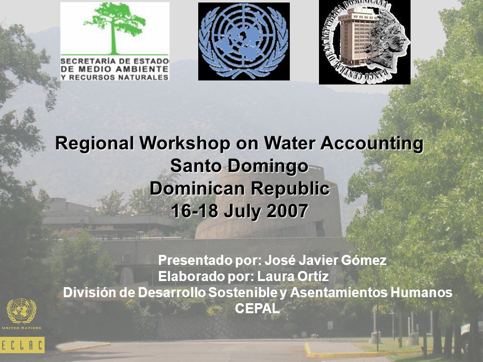 Regional Workshop on Water Accounting Santo Domingo Dominican Republic