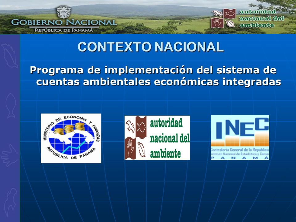 CONTEXTO NACIONAL Programa de implementación del sistema de cuentas ambientales económicas integradas.