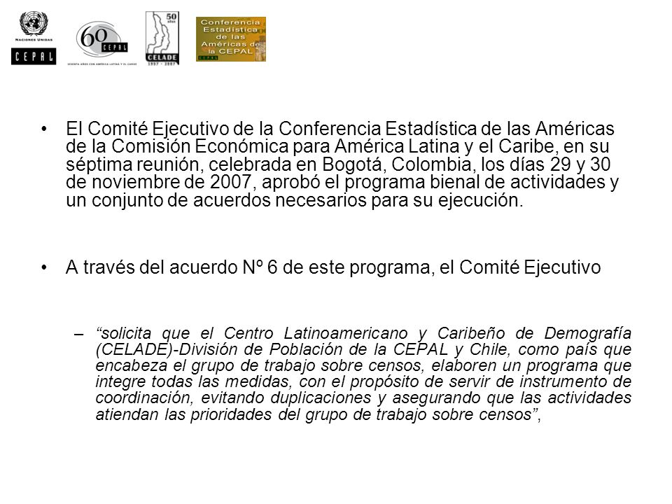 A través del acuerdo Nº 6 de este programa, el Comité Ejecutivo