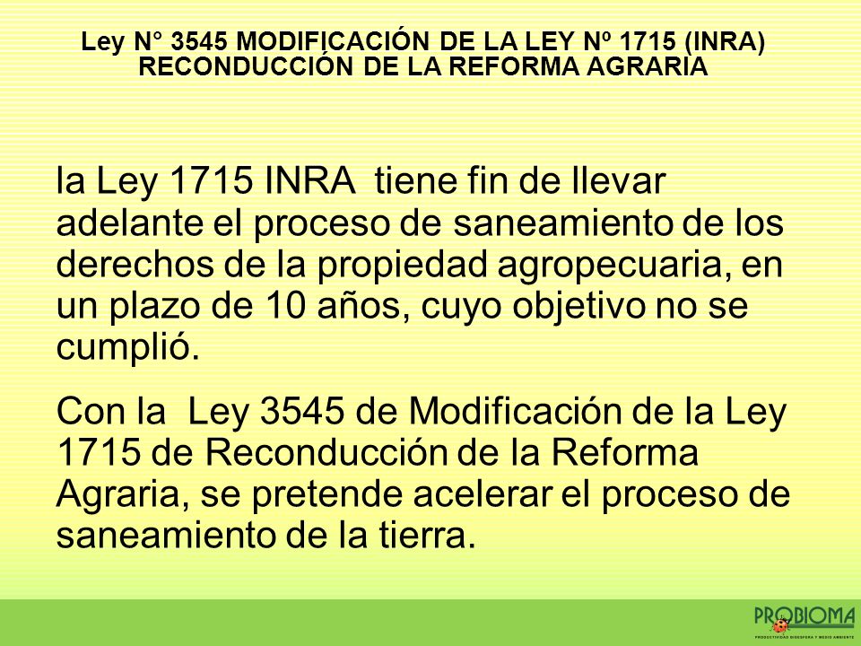 Ley N° 3545 MODIFICACIÓN DE LA LEY Nº 1715 (INRA) RECONDUCCIÓN DE LA REFORMA AGRARIA