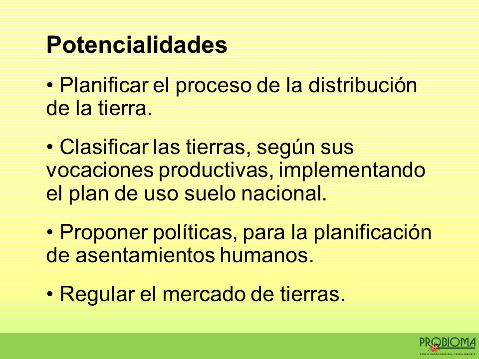 Potencialidades Planificar el proceso de la distribución de la tierra.