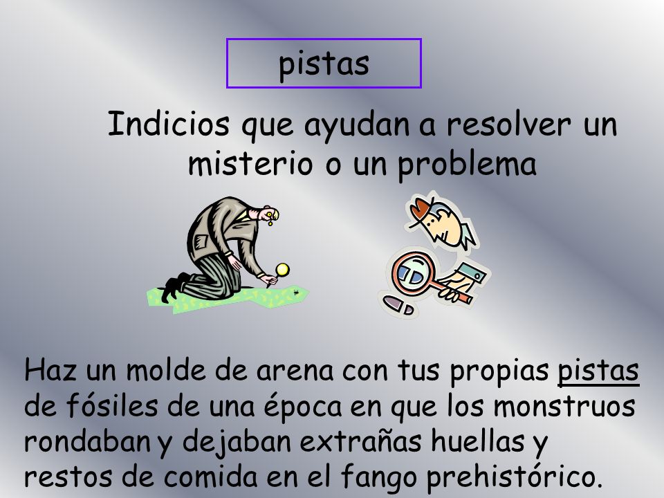 Indicios que ayudan a resolver un misterio o un problema