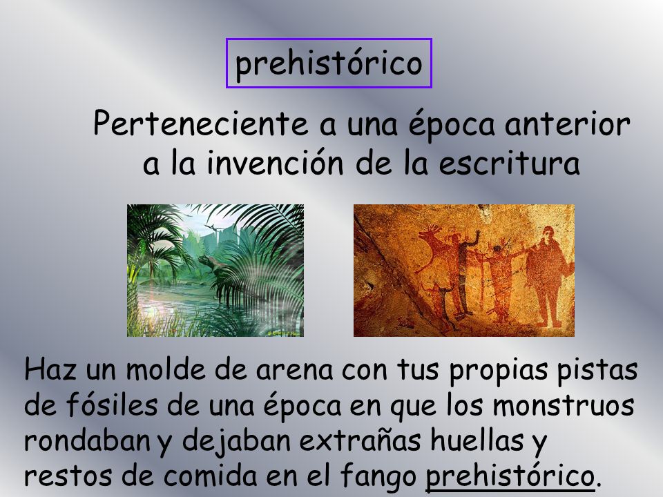 Perteneciente a una época anterior a la invención de la escritura
