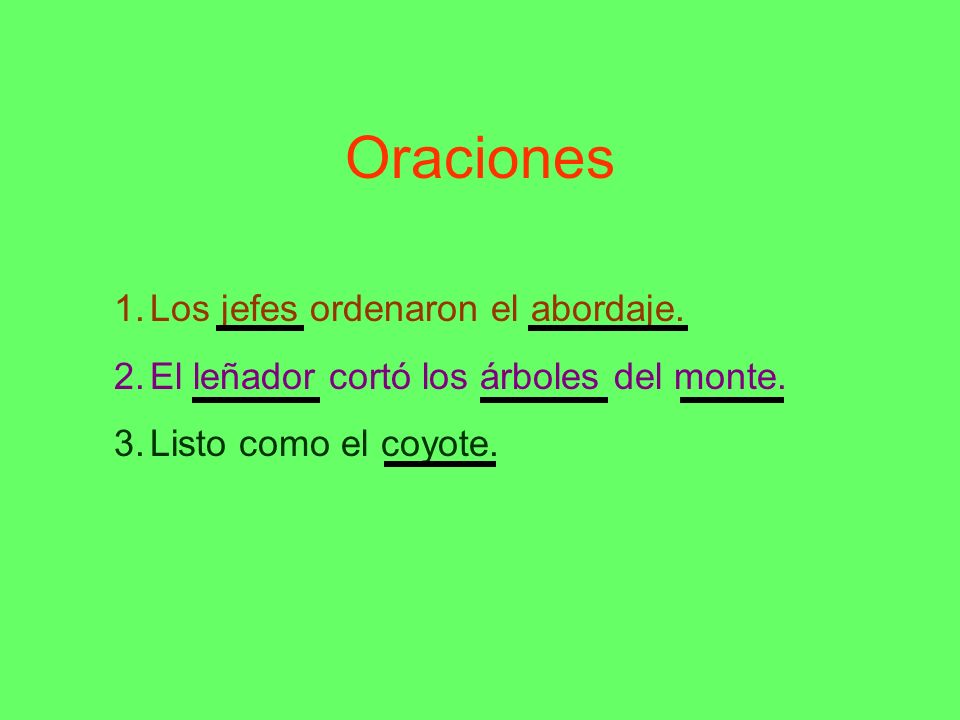 Oraciones Los jefes ordenaron el abordaje.