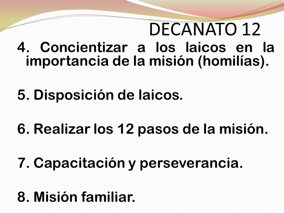 DECANATO Concientizar a los laicos en la importancia de la misión (homilías). 5. Disposición de laicos.