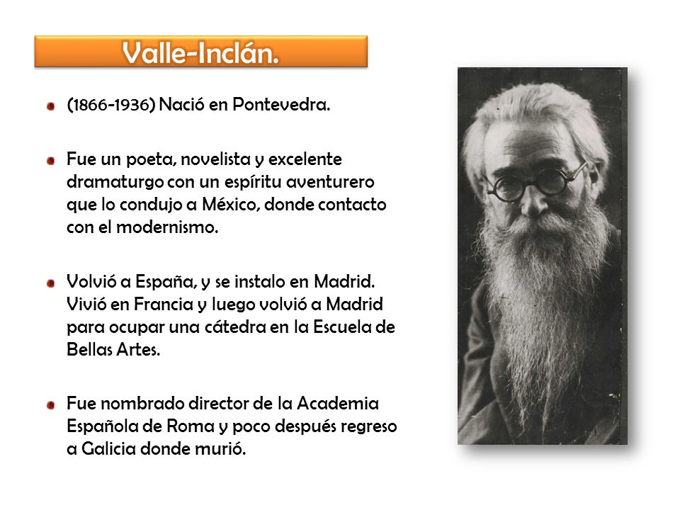 Valle-Inclán. ( ) Nació en Pontevedra.