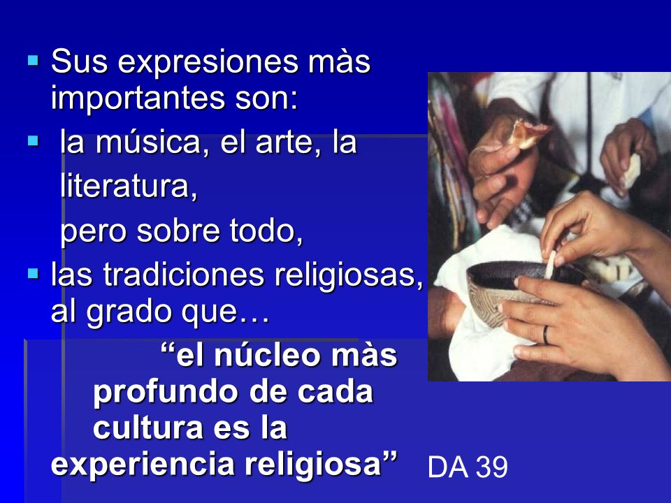 Sus expresiones màs importantes son: la música, el arte, la