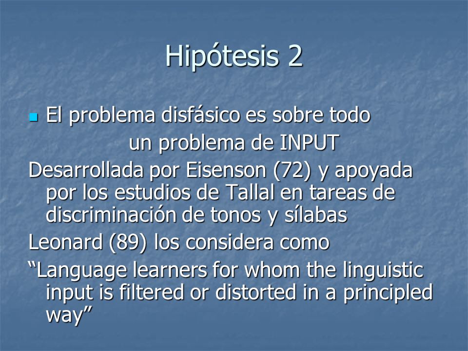 Hipótesis 2 El problema disfásico es sobre todo un problema de INPUT