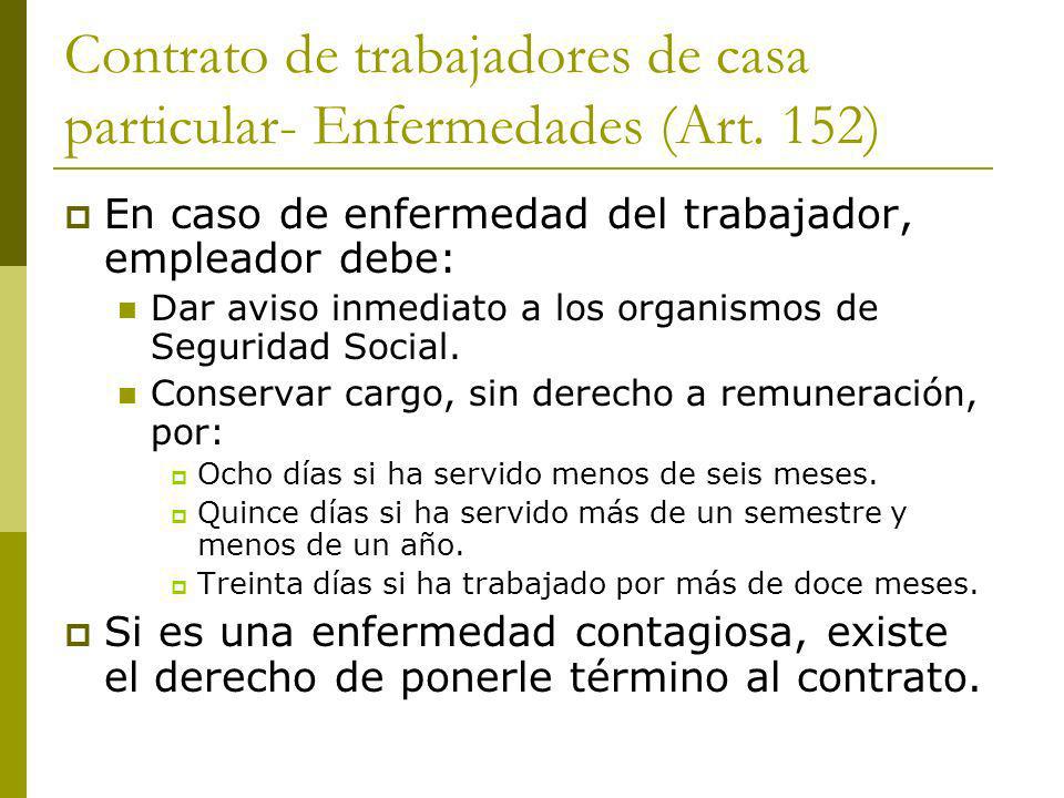 Contrato de trabajadores de casa particular- Enfermedades (Art. 152)
