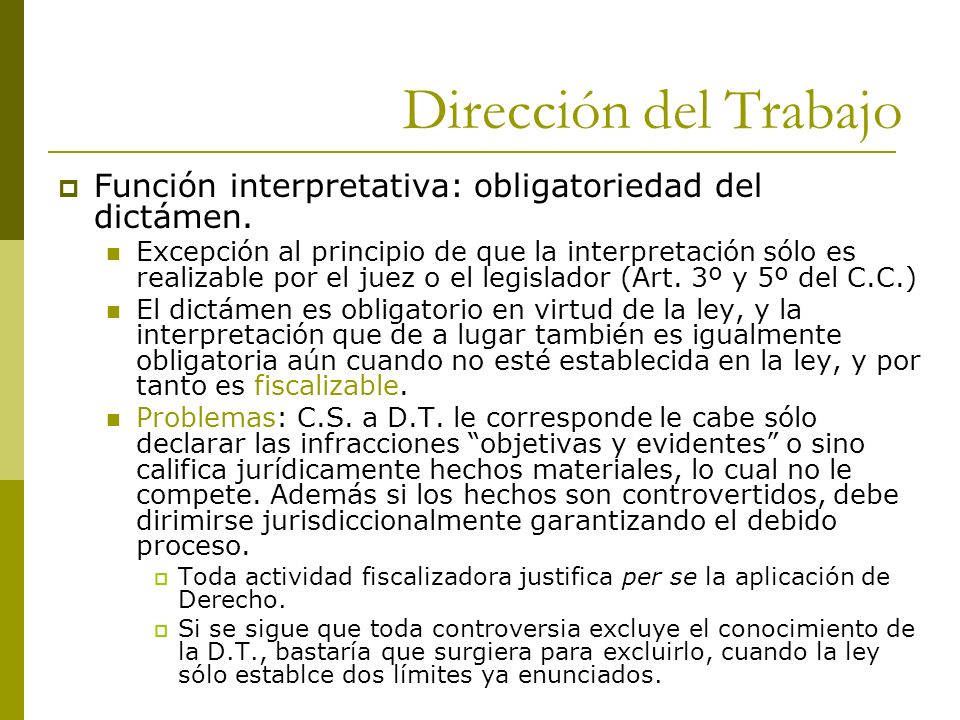 Dirección del Trabajo Función interpretativa: obligatoriedad del dictámen.