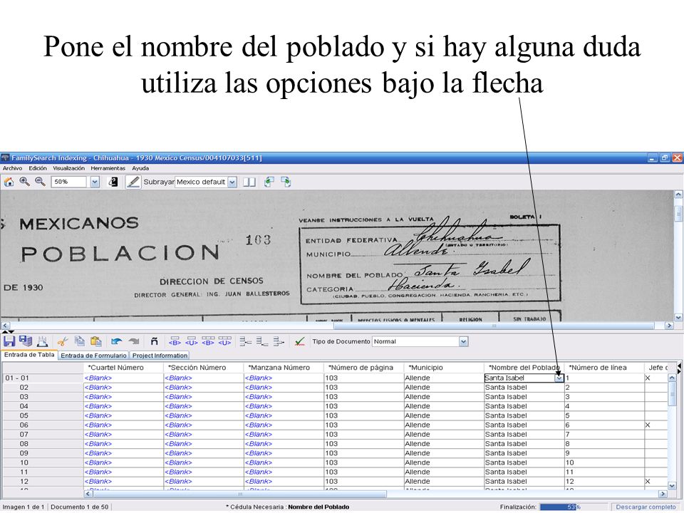 Pone el nombre del poblado y si hay alguna duda utiliza las opciones bajo la flecha