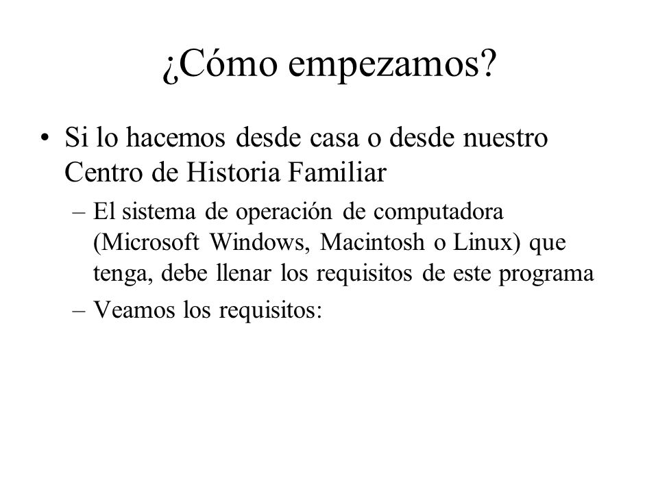 ¿Cómo empezamos Si lo hacemos desde casa o desde nuestro Centro de Historia Familiar.