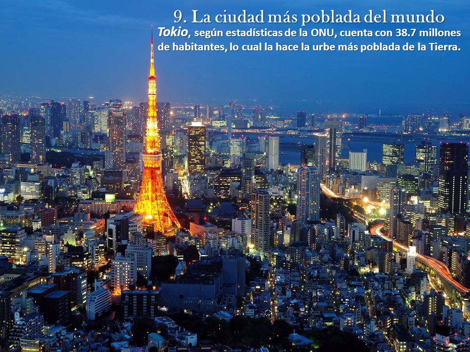 9. La ciudad más poblada del mundo