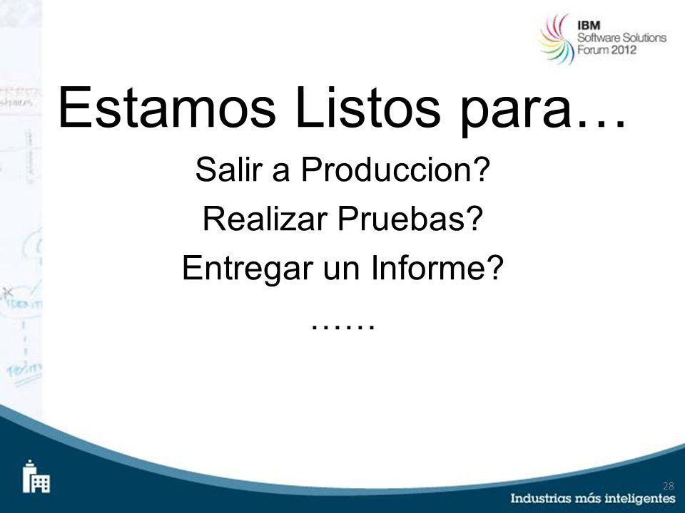 Estamos Listos para… Salir a Produccion Realizar Pruebas