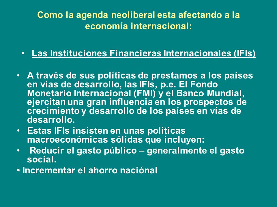 Como la agenda neoliberal esta afectando a la economía internacional: