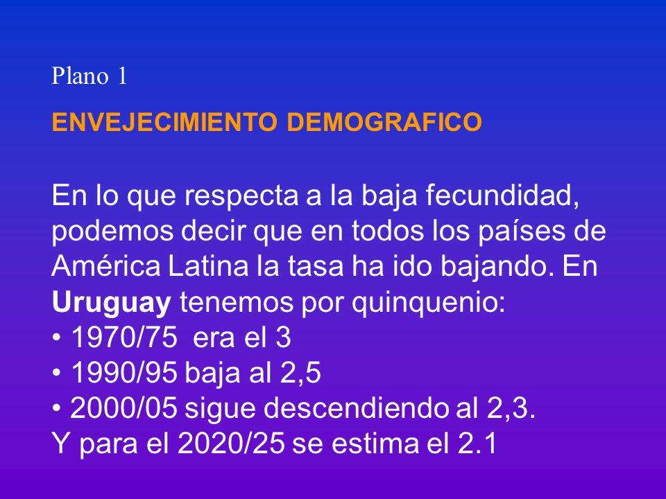 2000/05 sigue descendiendo al 2,3. Y para el 2020/25 se estima el 2.1
