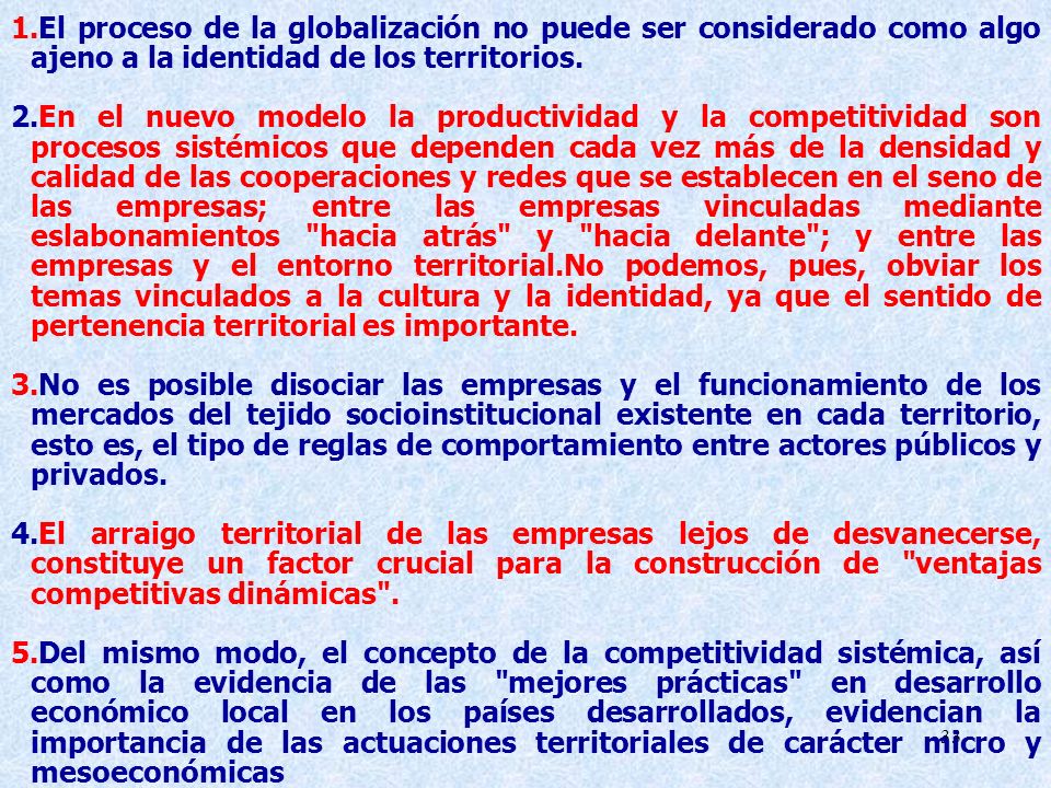 El proceso de la globalización no puede ser considerado como algo ajeno a la identidad de los territorios.