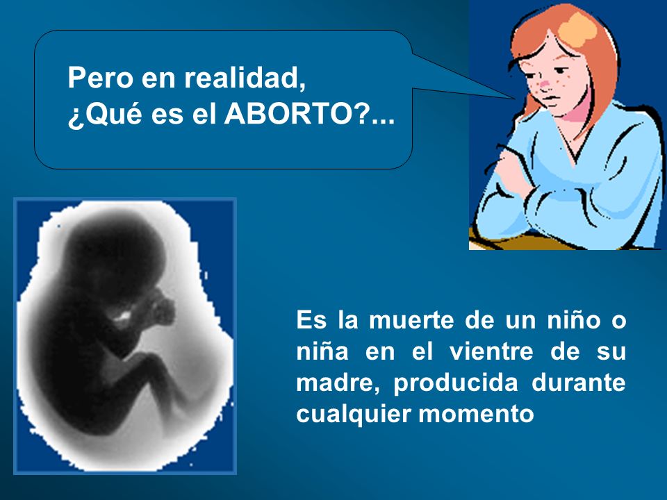 Pero en realidad, ¿Qué es el ABORTO ...