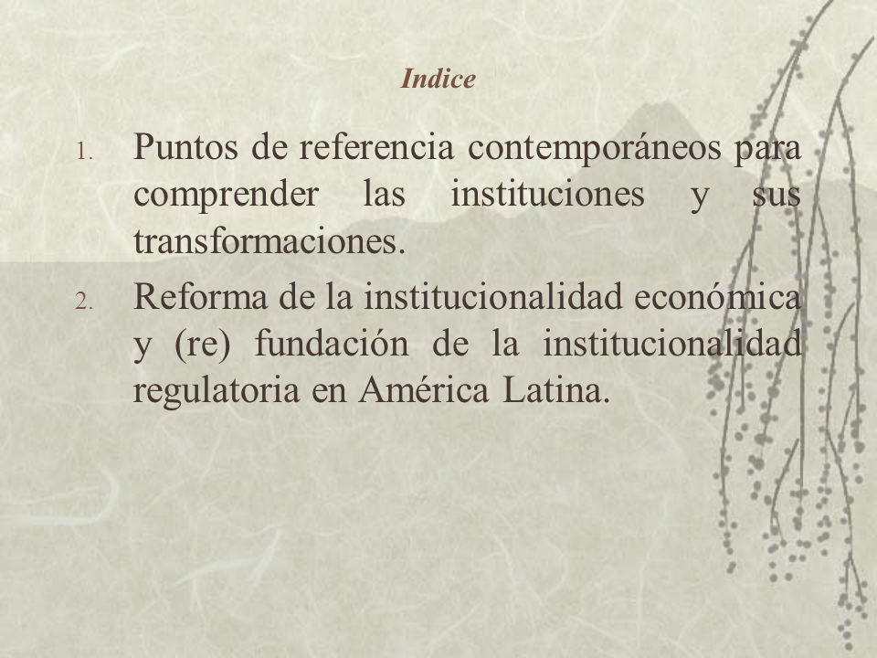 Indice Puntos de referencia contemporáneos para comprender las instituciones y sus transformaciones.