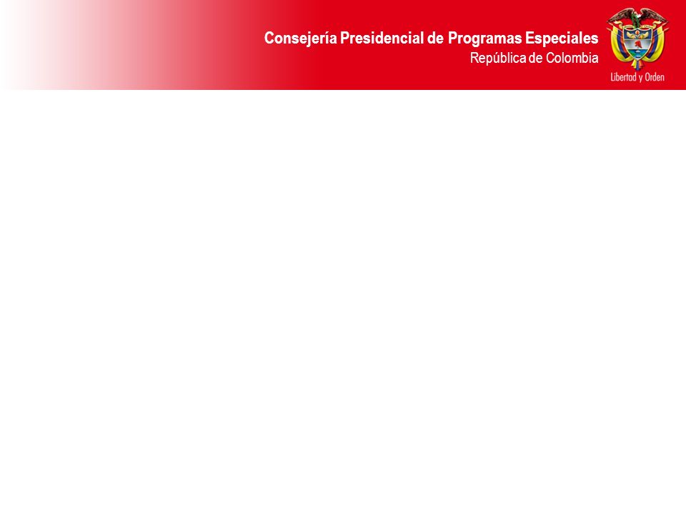 Consejería Presidencial de Programas Especiales República de Colombia