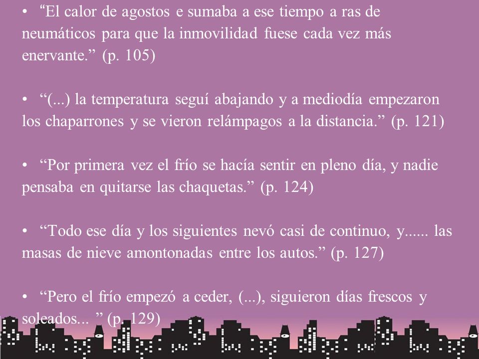 El calor de agostos e sumaba a ese tiempo a ras de