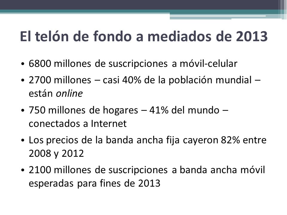El telón de fondo a mediados de 2013