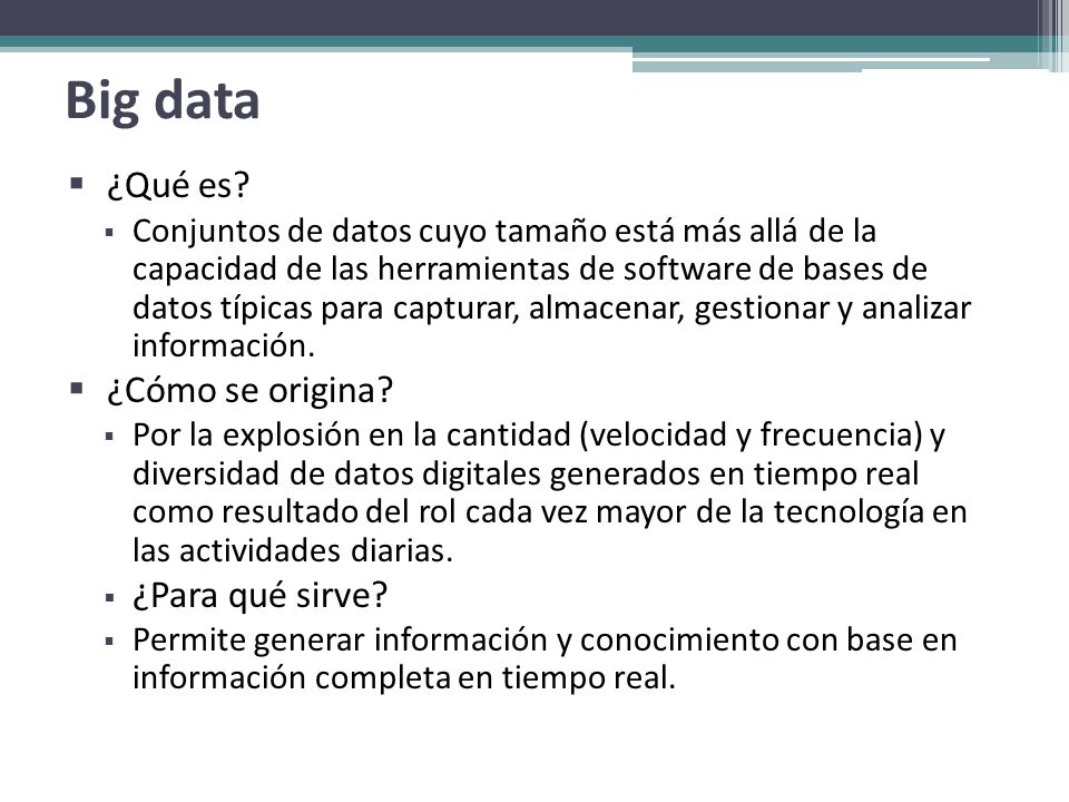 Big data ¿Qué es ¿Cómo se origina ¿Para qué sirve