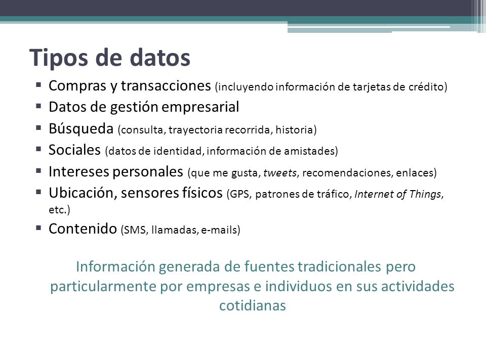 Tipos de datos Compras y transacciones (incluyendo información de tarjetas de crédito) Datos de gestión empresarial.