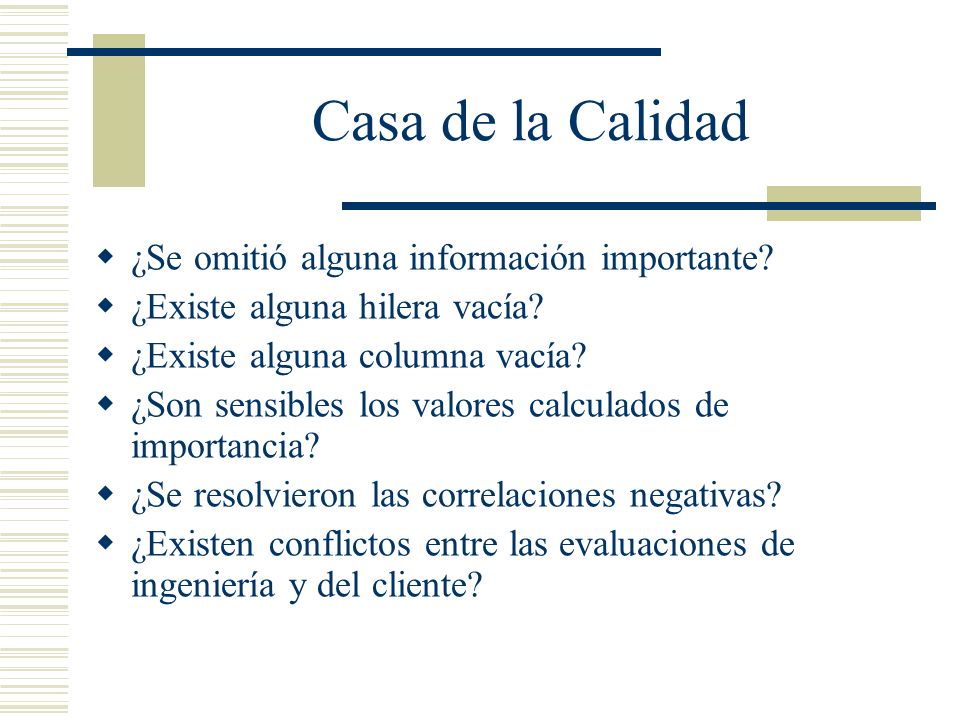 Casa de la Calidad ¿Se omitió alguna información importante