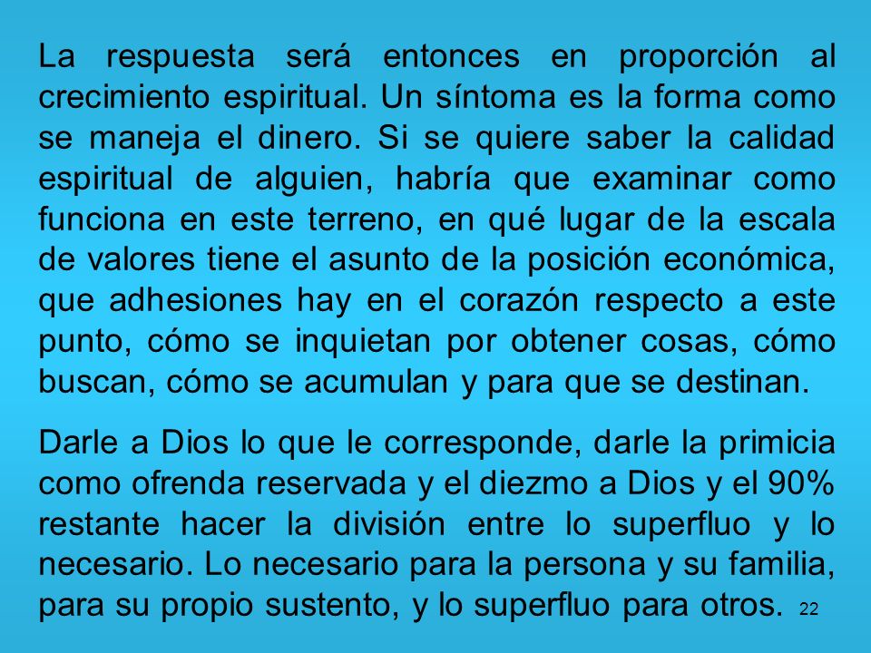 La respuesta será entonces en proporción al crecimiento espiritual
