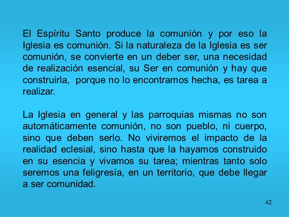 El Espíritu Santo produce la comunión y por eso la Iglesia es comunión