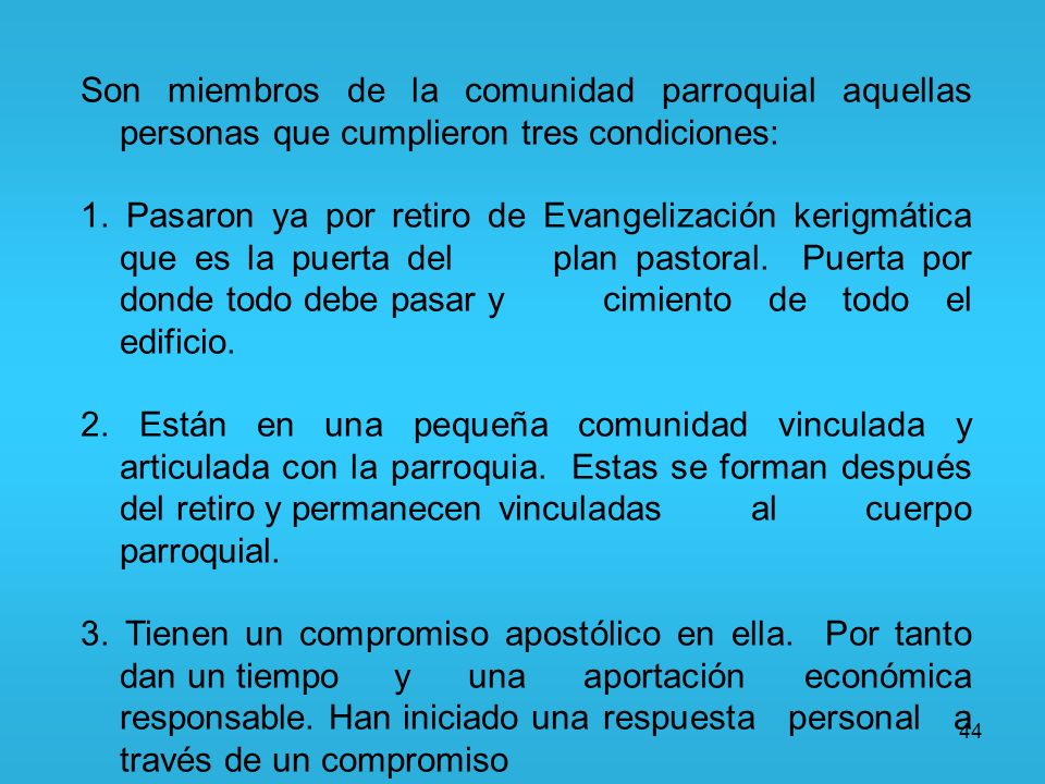 Son miembros de la comunidad parroquial aquellas personas que cumplieron tres condiciones: