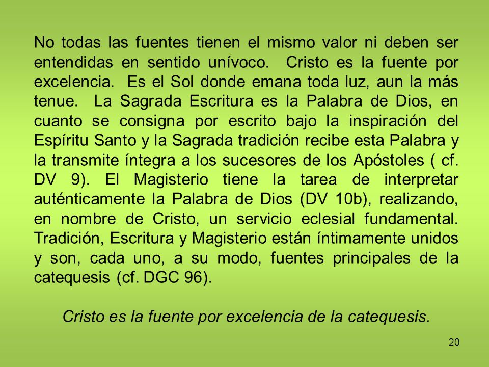Cristo es la fuente por excelencia de la catequesis.